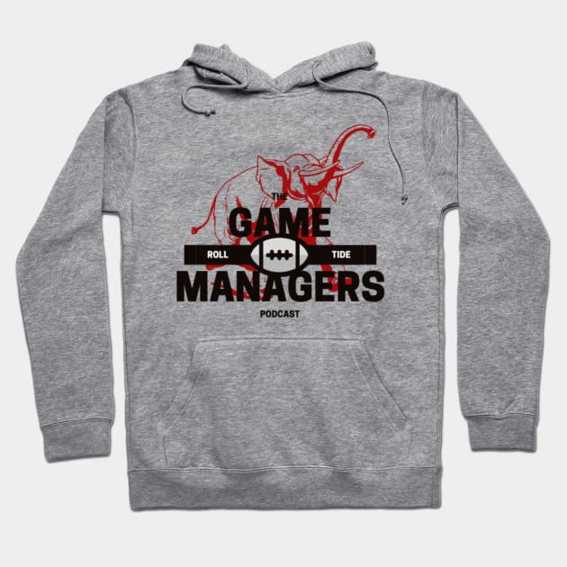The Game Managers Podcast Alabama Hoodie by TheGameManagersPodcast